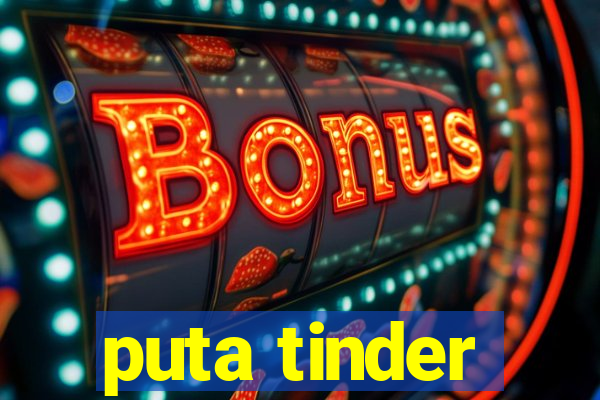 puta tinder